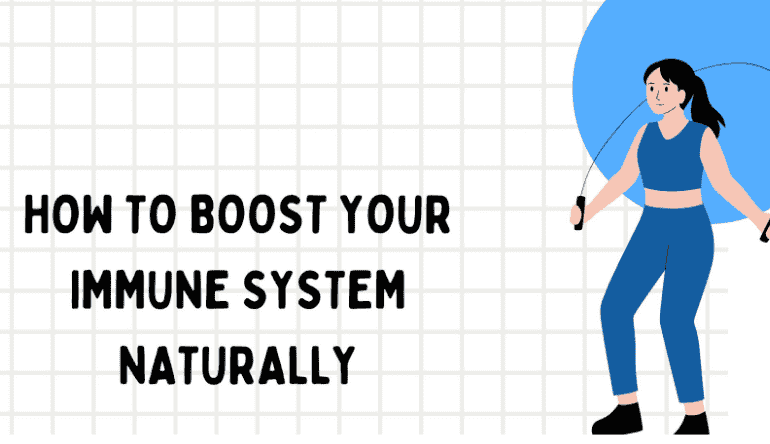 How to Boost Your Immune System Naturally