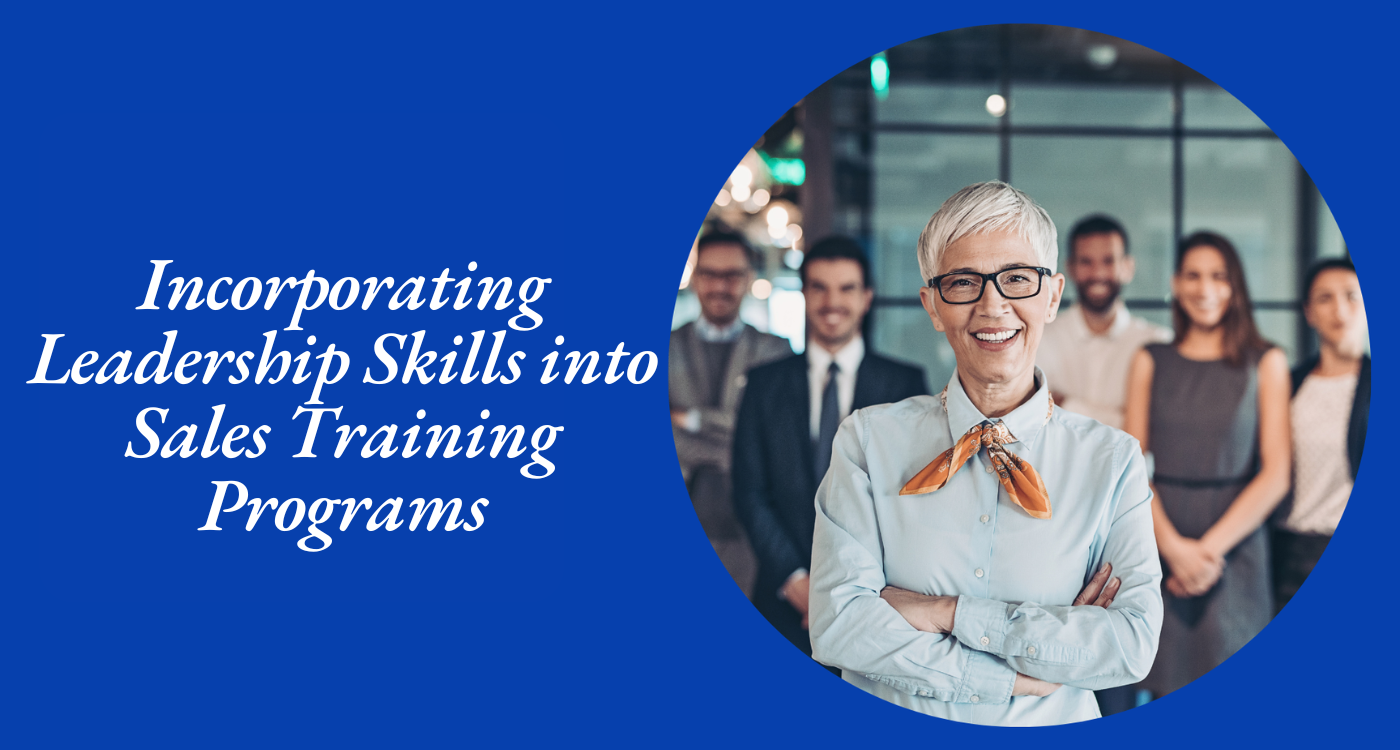 Incorporating Leadership Skills into Sales Training Programs