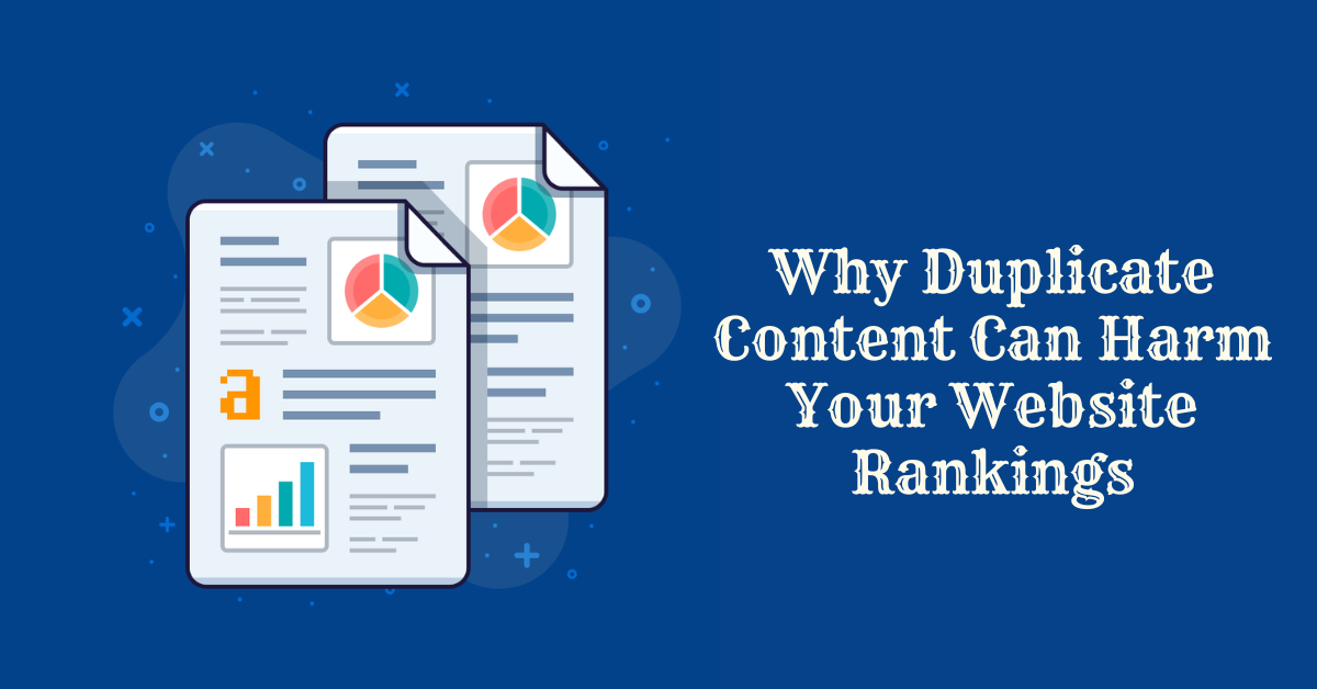 Why Duplicate Content Can Harm Your Website Rankings