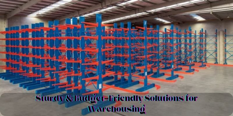 Sturdy & Budget-Friendly Solutions for Warehousing