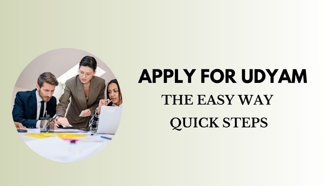 Apply for Udyam Registration the Easy Way – Quick Steps
